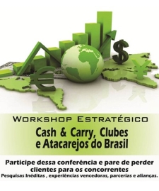 Workshop Sobre Cash & Carry, Clubes e Atacarejos do Brasil